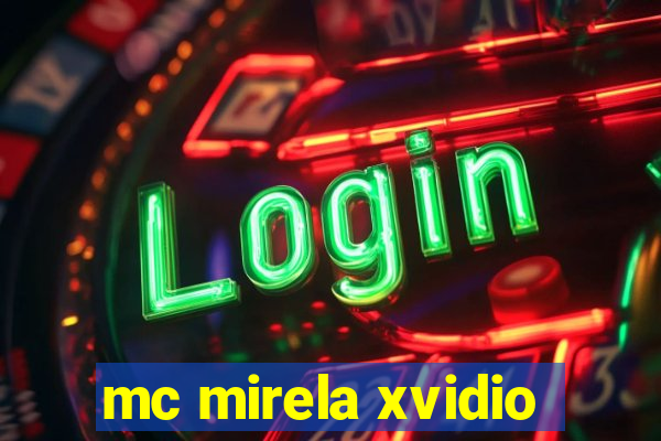 mc mirela xvidio